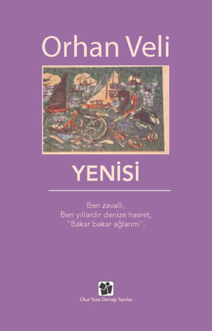Yenisi Orhan Veli'nin dördüncü şiir kitabı